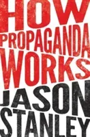 How Propaganda Works (Stanley Jason)(Paperback)