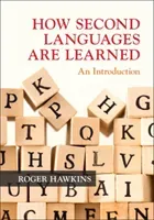 How Second Languages Are Learned: An Introduction (Hawkins Roger)(Paperback)