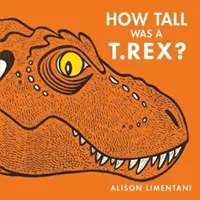 How Tall was a T. rex? (Limentani Alison)(Paperback / softback)
