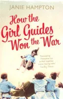 How the Girl Guides Won the War (Hampton Janie)(Paperback / softback)