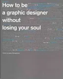 How to be a Graphic Designer...2nd edition (Shaughnessy Adrian)(Paperback / softback)