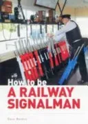 How to be a Railway Signalman (Walden Dave)(Pevná vazba)
