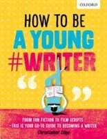 How To Be A Young #Writer (Oxford Dictionaries)(Paperback / softback)