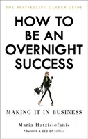 How to Be an Overnight Success (Hatzistefanis Maria)(Paperback)