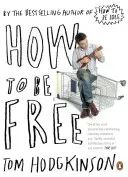 How to be Free (Hodgkinson Tom)(Paperback / softback)