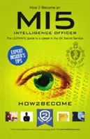 How to Become a MI5 Intelligence Officer: The Ultimate Career Guide to Working for MI5 (How2Become)(Paperback / softback)
