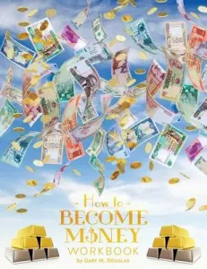How To Become Money Workbook (Douglas Gary M.)(Paperback)