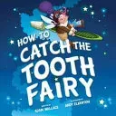 How to Catch the Tooth Fairy (Wallace Adam)(Pevná vazba)