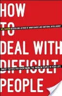 How to Deal with Difficult People: Smart Tactics for Overcoming the Problem People in Your Life (Hasson Gill)(Paperback)
