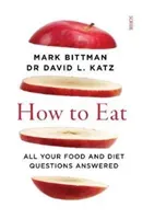 How to Eat - all your food and diet questions answered (Bittman Mark)(Paperback / softback)
