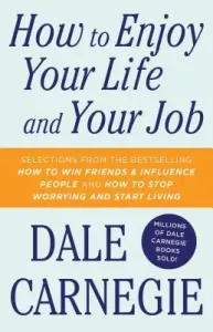 How to Enjoy Your Life and Your Job (Carnegie Dale)(Paperback)