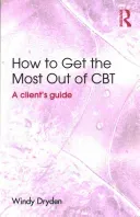 How to Get the Most Out of CBT: A Client's Guide (Dryden Windy)(Paperback)