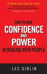 How to Have Confidence and Power in Dealing with People (Giblin Les)(Paperback)