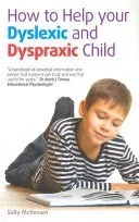How to help your Dyslexic and Dyspraxic Child - A practical guide for parents (McKeown Sally)(Paperback / softback)