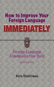 How to Improve Your Foreign Language Immediately, Fourth Edition (Shekhtman Boris)(Paperback)
