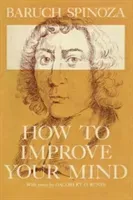 How to Improve Your Mind (Spinoza Benedictus de)(Paperback)