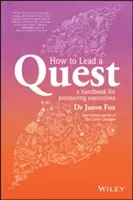 How to Lead a Quest: A Guidebook for Pioneering Leaders (Fox Jason)(Paperback)