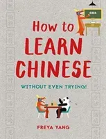 How to Learn Chinese (Yang Freya)(Pevná vazba)