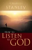 How to Listen to God (Stanley Charles F.)(Paperback)