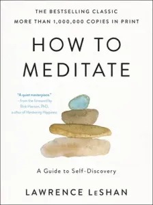 How to Meditate: A Guide to Self-Discovery (Leshan Lawrence)(Paperback)