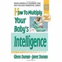 How to Multiply Your Baby's Intelligence (Doman Glenn)(Paperback)
