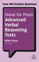 How to Pass Advanced Verbal Reasoning Tests: Over 500 Practice Questions (Bryon Mike)(Paperback)