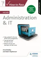 How to Pass Higher Administration & IT, Second Edition (Bradley Anne)(Paperback / softback)