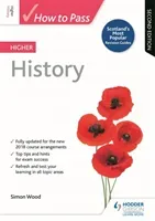 How to Pass Higher History, Second Edition (Wood Simon)(Paperback / softback)