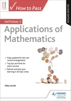 How to Pass National 5 Applications of Maths, Second Edition (Smith Mike)(Paperback / softback)