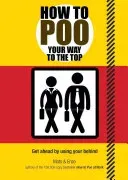 How to Poo Your Way to the Top (Mats & Enzo)(Paperback)