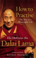 How To Practise - The Way to a Meaningful Life (Lama Dalai)(Paperback / softback)