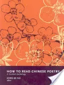 How to Read Chinese Poetry: A Guided Anthology (Cai Zong-Qi)(Paperback)