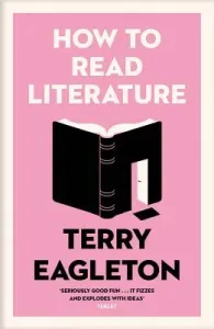 How to Read Literature (Eagleton Terry)(Paperback)