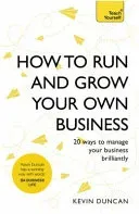 How to Run and Grow Your Own Business (Duncan Kevin)(Paperback)