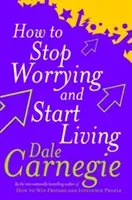 How To Stop Worrying And Start Living (Carnegie Dale)(Paperback)