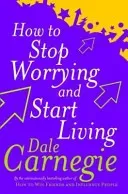 How To Stop Worrying And Start Living (Carnegie Dale)(Paperback / softback) #850396