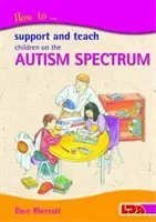 How to Support and Teach Children on the Autism Spectrum (Sherratt Dave)(Paperback / softback)