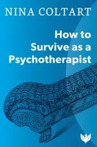 How to Survive as a Psychotherapist (Coltart Nina)(Paperback)