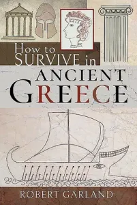 How to Survive in Ancient Greece (Garland Robert)(Paperback)