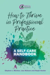 How to Thrive in Professional Practice: A Self-care Handbook (Mordue Stephen J.)(Paperback)