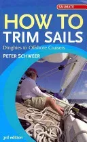 How to Trim Sails - Dinghies to Offshore Cruisers (Schweer Peter)(Paperback / softback)