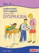 How to Understand and Support Children with Dyspraxia (Addy Lois)(Paperback / softback)