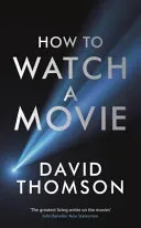How to Watch a Movie (Thomson David)(Paperback / softback)