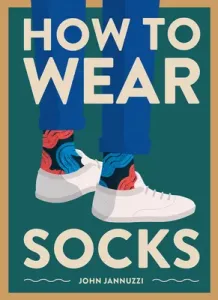 How to Wear Socks (Jannuzzi John)(Pevná vazba)