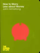 How to Worry Less About Money (Armstrong John)(Paperback / softback)