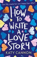 How to Write a Love Story (Cannon Katy)(Paperback / softback)