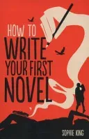How To Write Your First Novel (King Sophie)(Paperback / softback)
