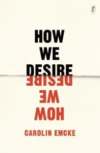 How We Desire (Emcke Carolin)(Paperback)