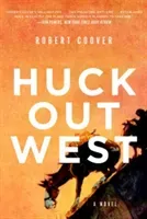Huck Out West (Coover Robert)(Paperback)