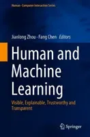 Human and Machine Learning: Visible, Explainable, Trustworthy and Transparent (Zhou Jianlong)(Pevná vazba)
